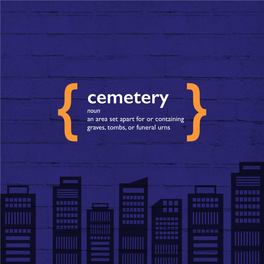 Cemetery Noun an Area Set Apart for Or Containing { Graves, Tombs, Or Funeral Urns }