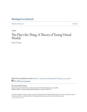 The Play's the Thing: a Theory of Taxing Virtual Worlds, 59 Hastings L.J