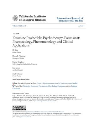 Ketamine Psychedelic Psychotherapy: Focus on Its Pharmacology, Phenomenology, and Clinical Applications Eli Kolp Private Practice
