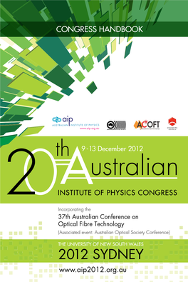 HANDBOOK 20Th AUSTRALIAN INSTITUTE of PHYSICS CONGRESS, Incorporating the 37Th CONFERENCE on OPTICAL FIBRE TECHNOLOGY (ACOFT)