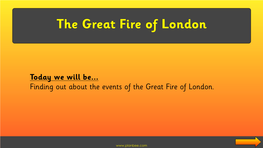 Today We Will Be... Finding out About the Events of the Great Fire of London