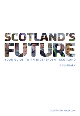 Scotland's Future : Your Guide to an Independent Scotland