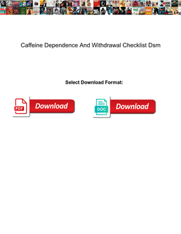 Caffeine Dependence and Withdrawal Checklist Dsm