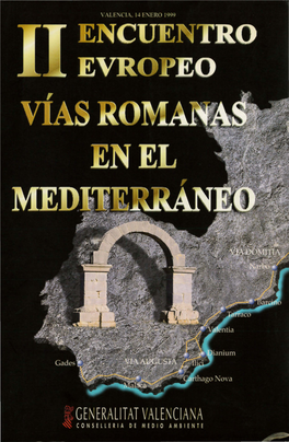 Las Vías Romanas Por Tierras Valencianas: Actualidad Y Futuro De Una Red De Comunicaciones Ferrán Arasa I Gil