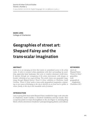 Geographies of Street Art: Shepard Fairey and the Trans- Scalar Imagination’, Journal of Urban Cultural Studies 1: 3, Pp