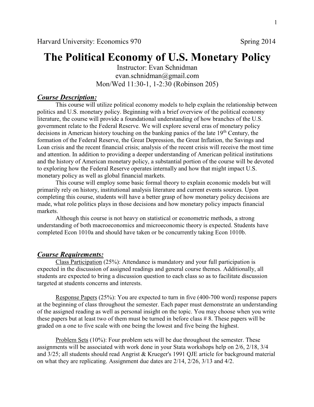 The Political Economy of U.S. Monetary Policy Instructor: Evan Schnidman Evan.Schnidman@Gmail.Com Mon/Wed 11:30-1, 1-2:30 (Robinson 205)