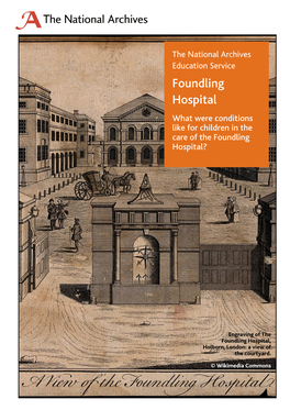 Foundling Hospital What Were Conditions Like for Children in the Care of the Foundling Hospital?