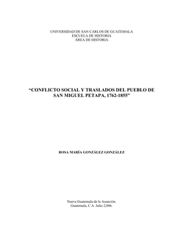 Conflicto Social Y Traslados Del Pueblo De San Miguel Petapa, 1762-1855”