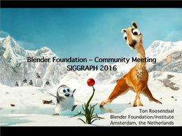 Blender Foundation – Community Meeting SIGGRAPH 2016