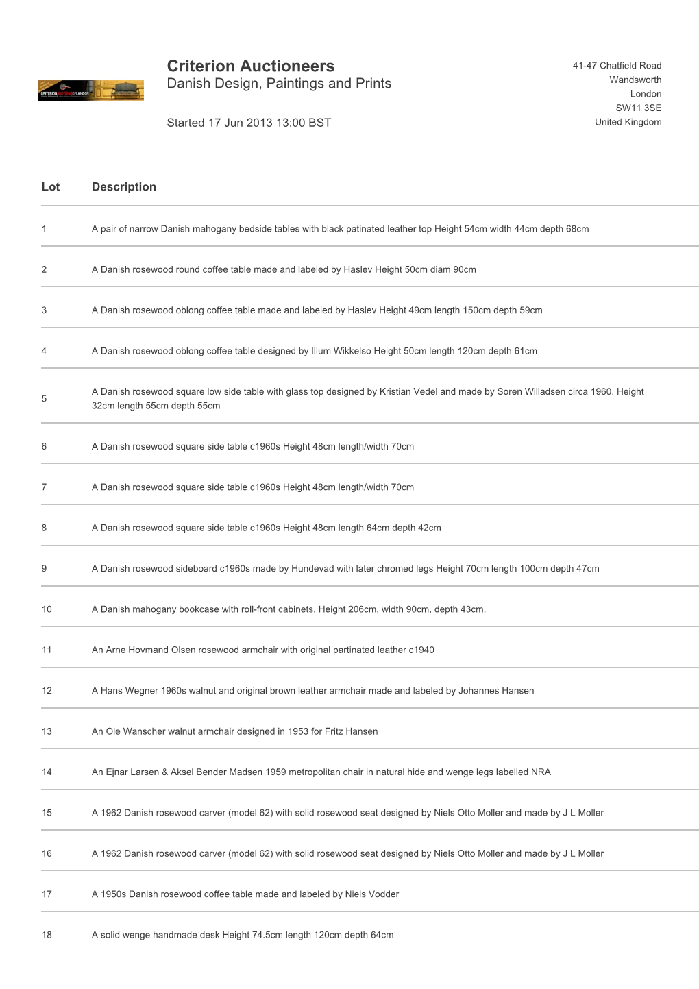 Criterion Auctioneers 41-47 Chatfield Road Danish Design, Paintings and Prints Wandsworth London SW11 3SE Started 17 Jun 2013 13:00 BST United Kingdom
