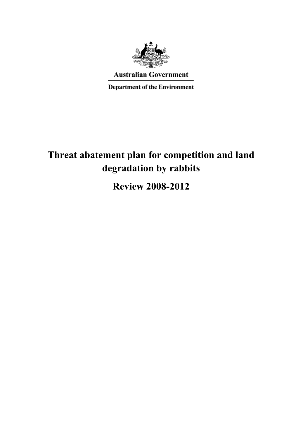 Threat Abatement Plan for Competition and Land Degradation by Rabbits Review 2008-2012