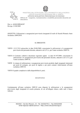 1 Prot. N. AOOUSPRO6287 Rovigo, 21/08/2009 OGGETTO: Utilizzazioni E Assegnazioni Provvisorie Insegnanti Di Ruolo Di Scuola