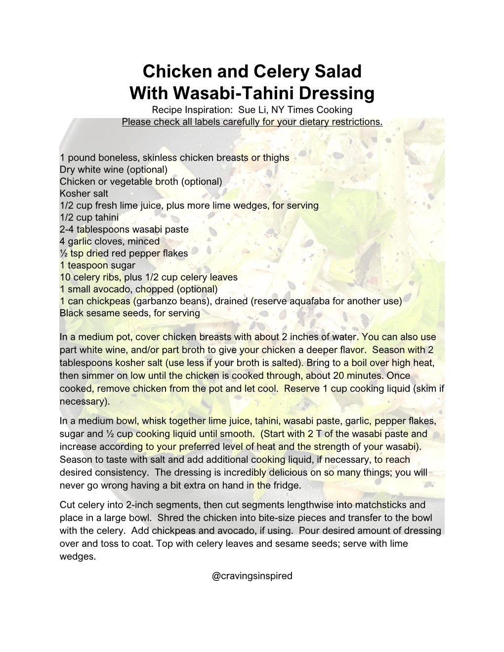 Chicken and Celery Salad with Wasabi-Tahini Dressing Recipe Inspiration: Sue Li, NY Times Cooking Please Check All Labels Carefully for Your Dietary Restrictions