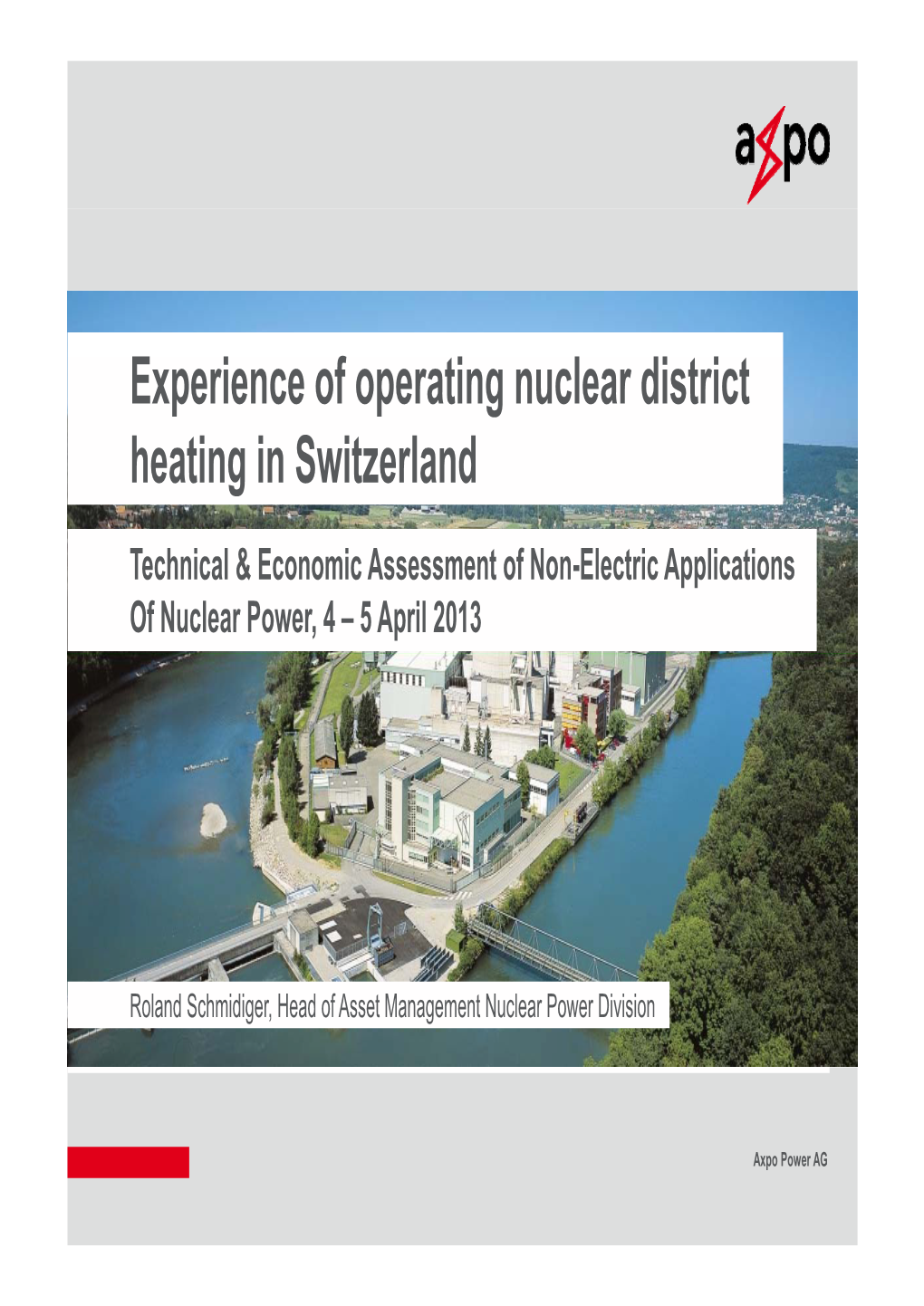 E I F I L Di I Experience of Operating Nuclear District Heating in Switzerland