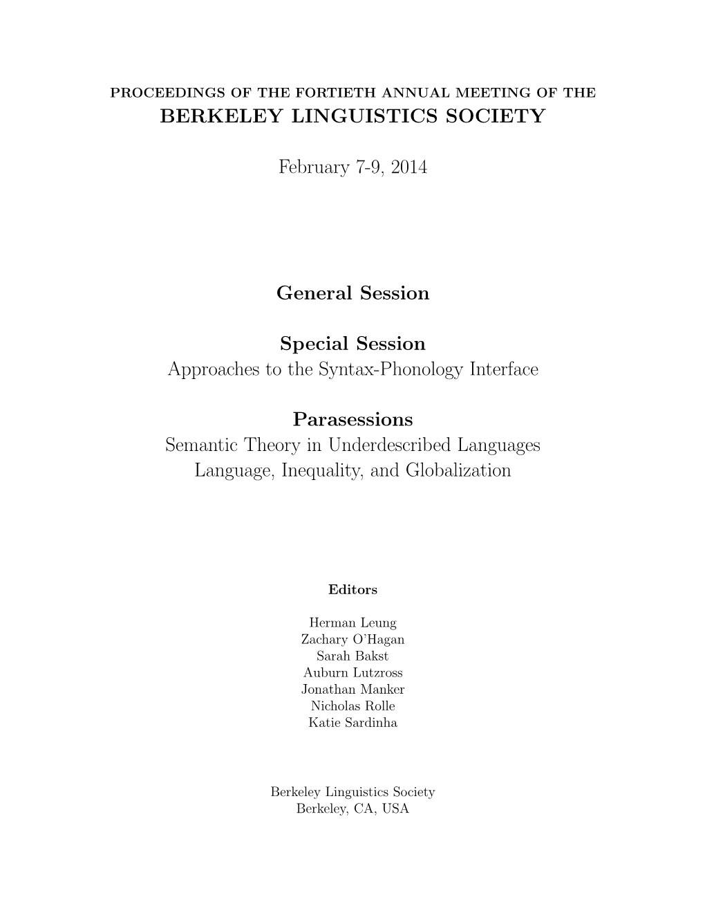 BERKELEY LINGUISTICS SOCIETY February 7-9, 2014 General Session Special Session Approaches to the Syntax-Phonology Interface