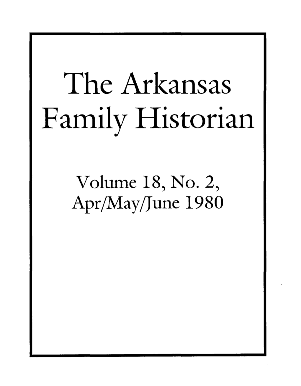 Volume 18, No.2, Apr/May/June 1980 ·THE ARKANSAS FAMILY HISTORIAN