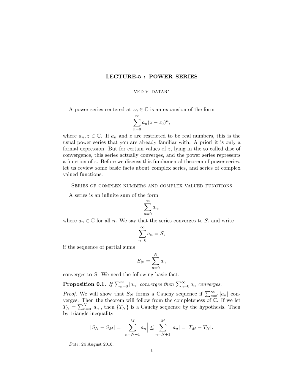 A Power Series Centered at Z0 ∈ C Is an Expansion of the Form ∞ X N An(Z − Z0) , N=0 Where An, Z ∈ C