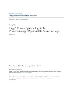 Hegel's Circular Epistemology in the Phenomenology of Spirit and the Science of Logic Sila Ozkara