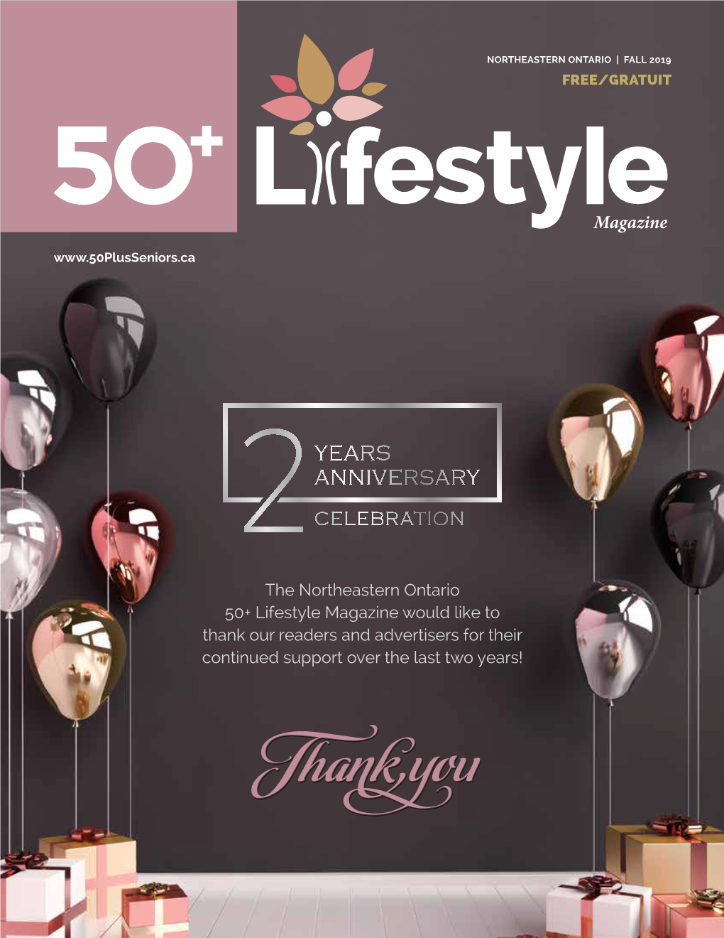 50+ Lifestyle Magazine Would Like to Thank Our Readers and Advertisers for Their Continued Support Over the Last Two Years! Locally Owned & Operated