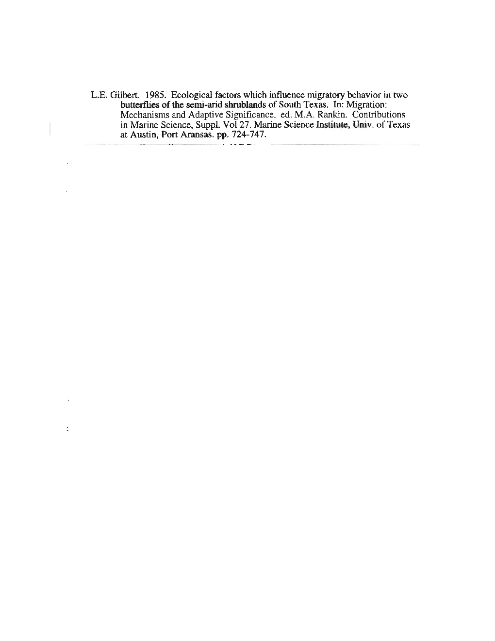 L.E. Gilbert. 1985. Ecological Factors Which Influence Migratory Behavior in Two Butterflies of the Semi-Arid Shrublands of South Texas