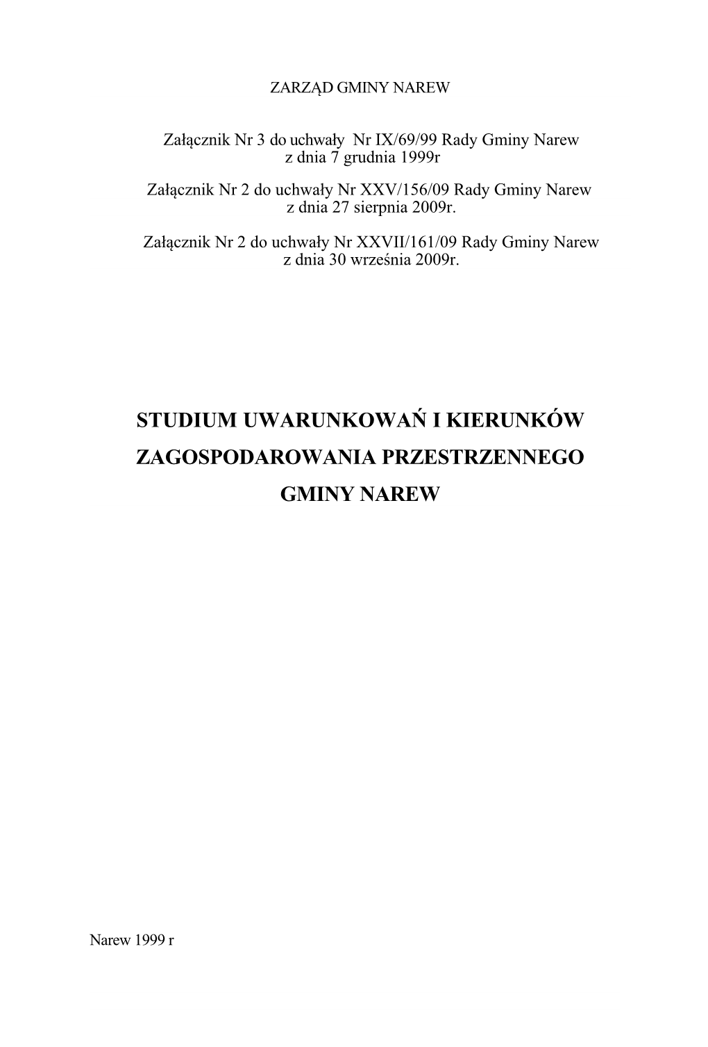 Załącznik Nr 3 Do Uchwały Nr IX/69/99 Rady Gminy Narew Z Dnia 7 Grudnia 1999R Załącznik Nr 2 Do Uchwały Nr XXV/156/09 Rady Gminy Narew Z Dnia 27 Sierpnia 2009R