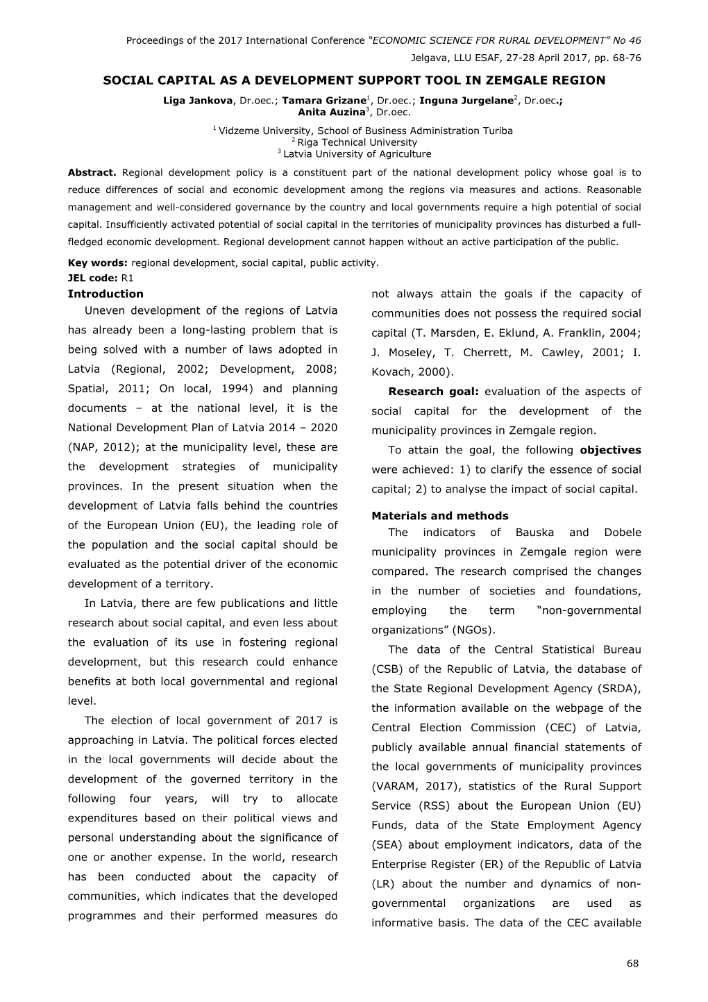 SOCIAL CAPITAL AS a DEVELOPMENT SUPPORT TOOL in ZEMGALE REGION Liga Jankova , Dr.Oec.; Tamara Grizane 1, Dr.Oec.; Inguna Jurgelane 2, Dr.Oec .; Anita Auzina 3, Dr.Oec