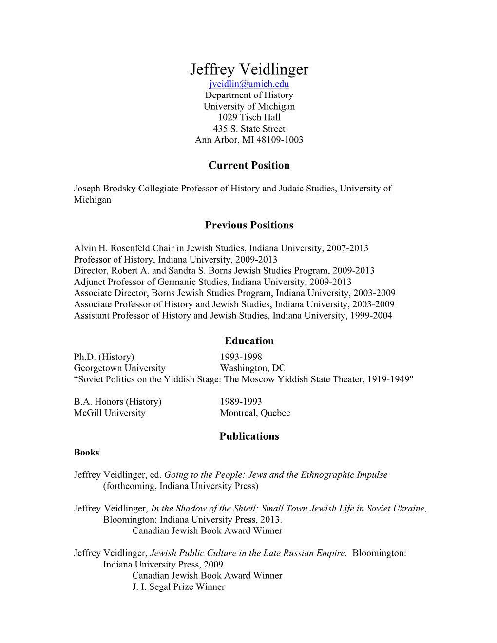 Jeffrey Veidlinger Jveidlin@Umich.Edu Department of History University of Michigan 1029 Tisch Hall 435 S