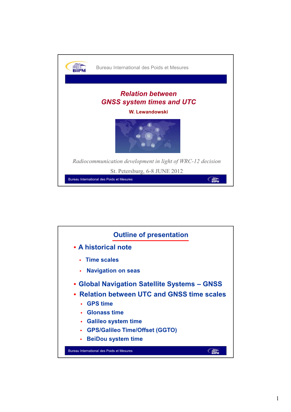 Relation Between GNSS System Times and UTC Outline of Presentation • A