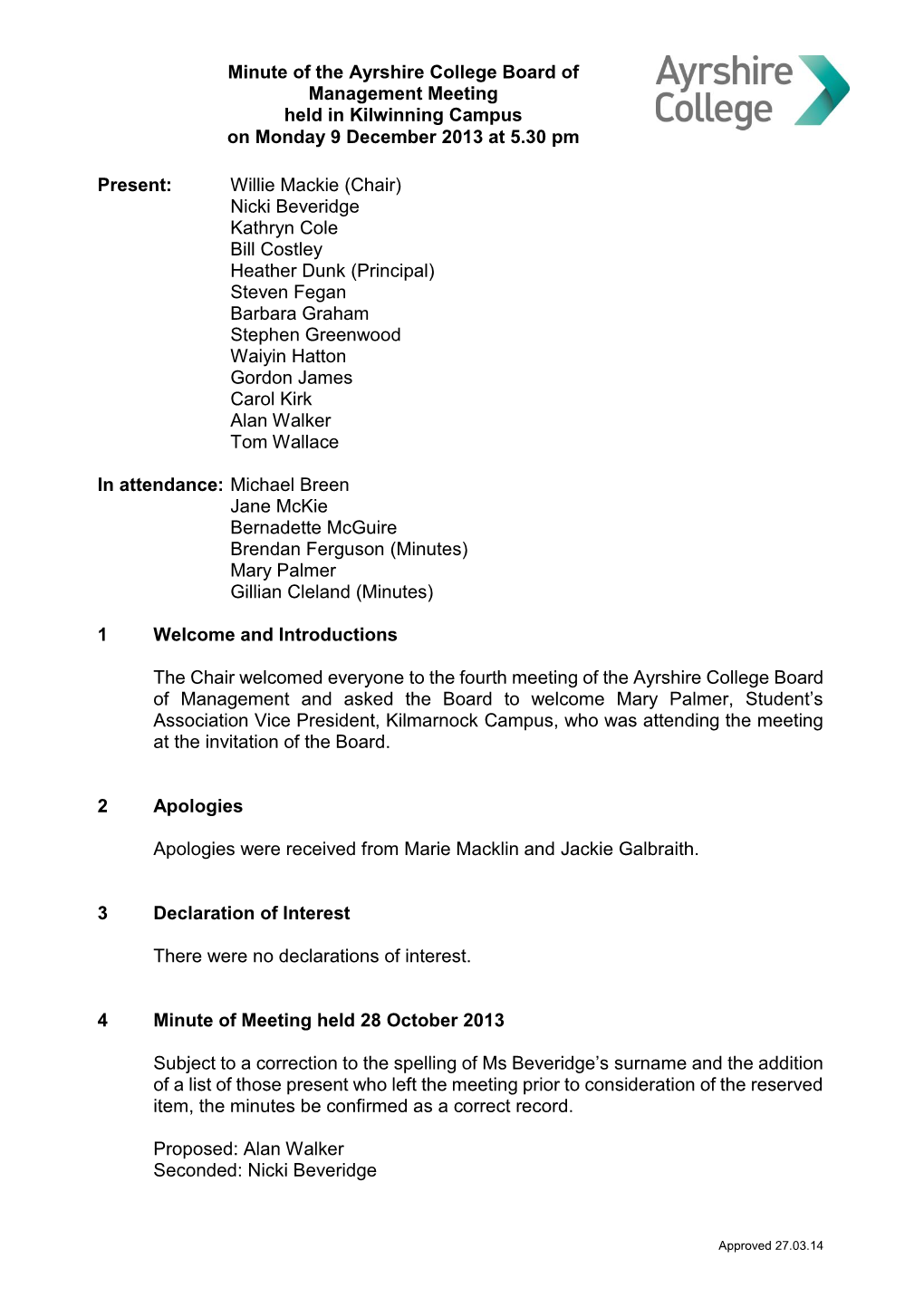 Minute of the Ayrshire College Board of Management Meeting Held in Kilwinning Campus on Monday 9 December 2013 at 5.30 Pm