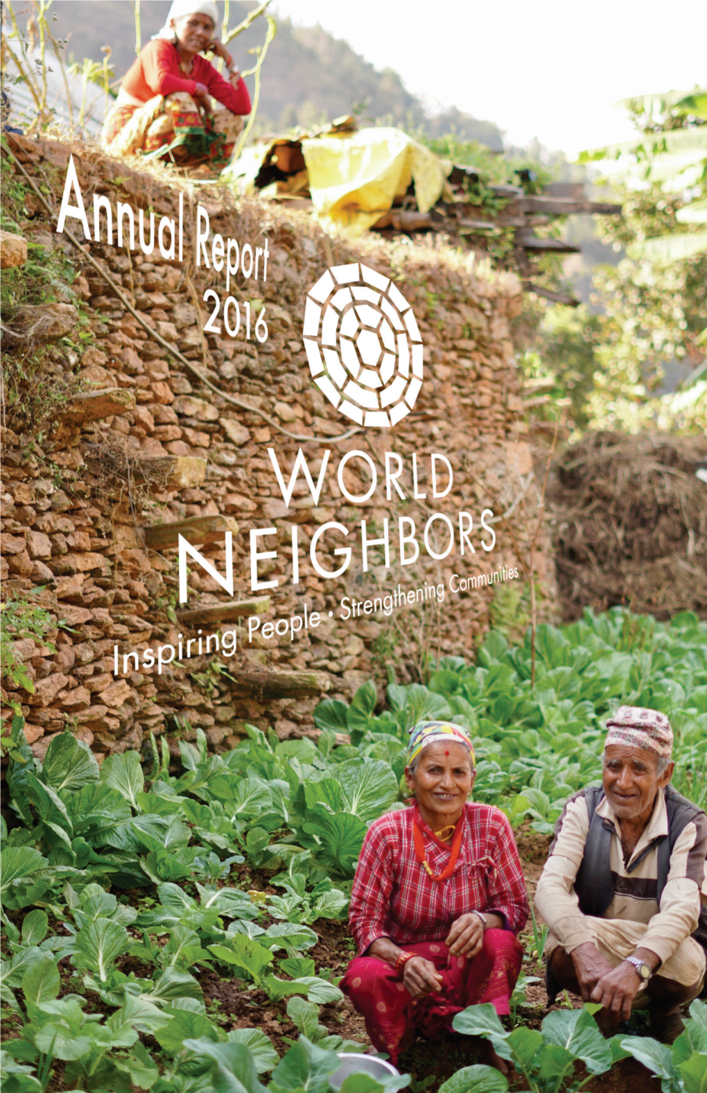 Page 1 World Neighbors Annual Report 2016 Our Mission