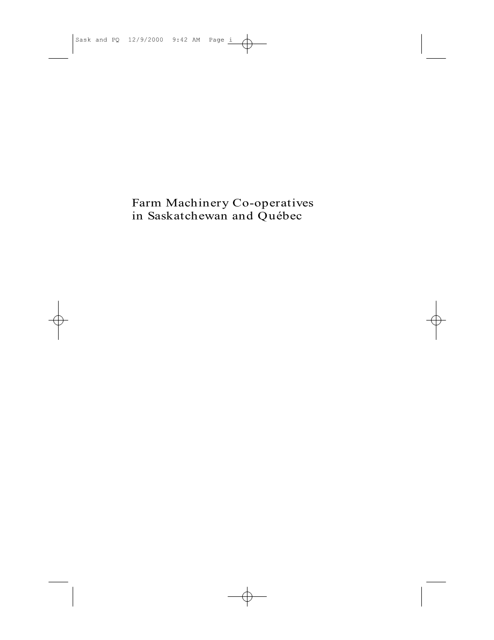 Farm Machinery Co-Operatives in Saskatchewan and Québec Sask and PQ 12/9/2000 9:42 AM Page Ii Sask and PQ 12/9/2000 9:42 AM Page Iii