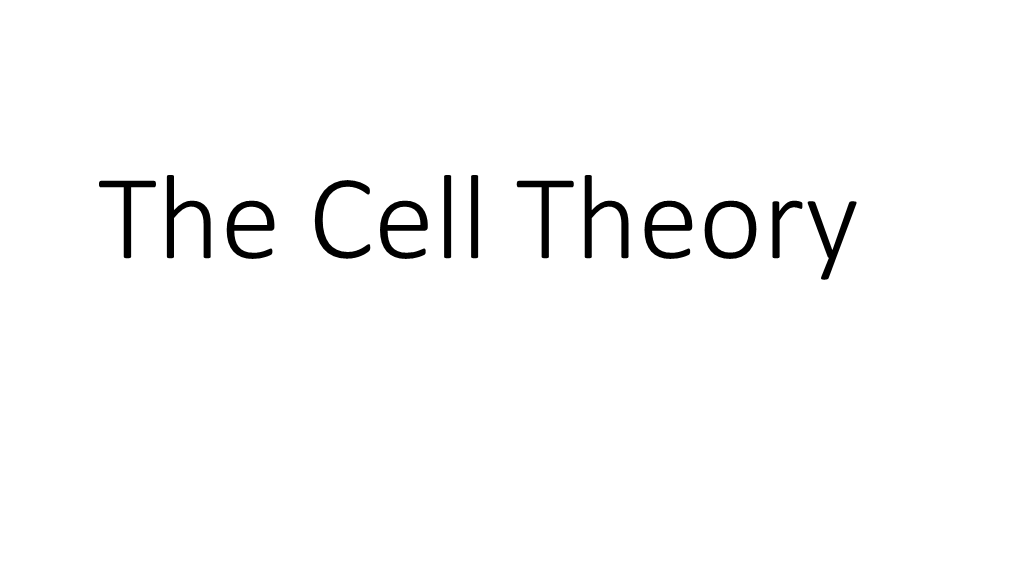 The Cell Theory Notes Title: the Cell Theory (Pg