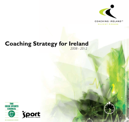 Coaching Strategy for Ireland 2008 - 2012 Empowering Irish Sport