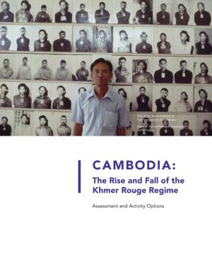 CAMBODIA: the Rise and Fall of the Khmer Rouge Regime