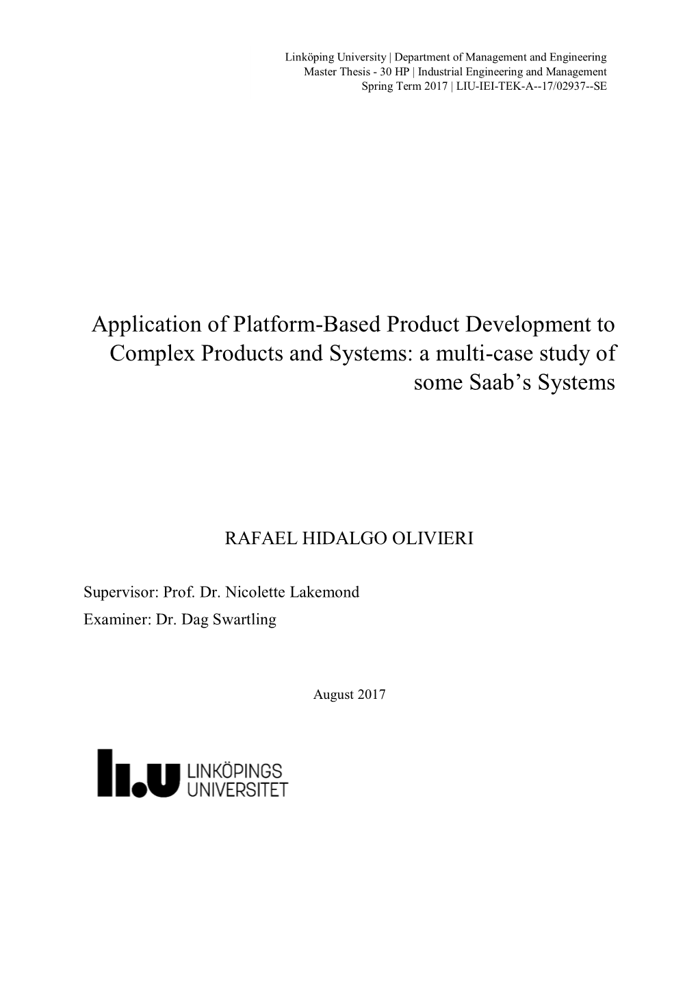 A Multi-Case Study of Some Saab's Systems