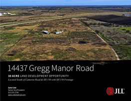 14437 Gregg Manor Road 30 ACRE LAND DEVELOPMENT OPPORTUNITY Located South of Cameron Road & SH 130 with SH 130 Frontage