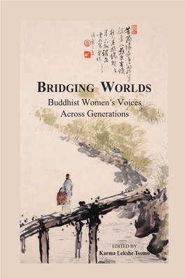 BRIDGING WORLDS Buddhist Women’S Voices Across Generations