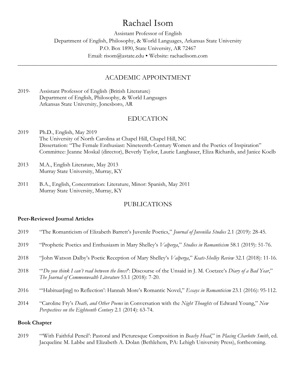 Rachael Isom Assistant Professor of English Department of English, Philosophy, & World Languages, Arkansas State University P.O