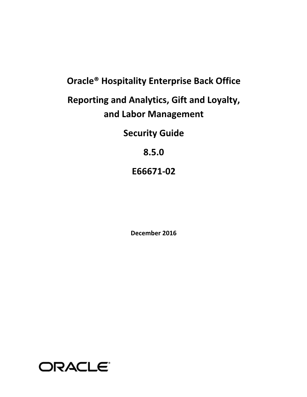 Oracle® Hospitality Enterprise Back Office Reporting and Analytics, Gift and Loyalty, and Labor Management Security Guide 8.5.0