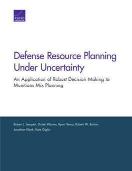 Defense Resource Planning Under Uncertainty an Application of Robust Decision Making to Munitions Mix Planning