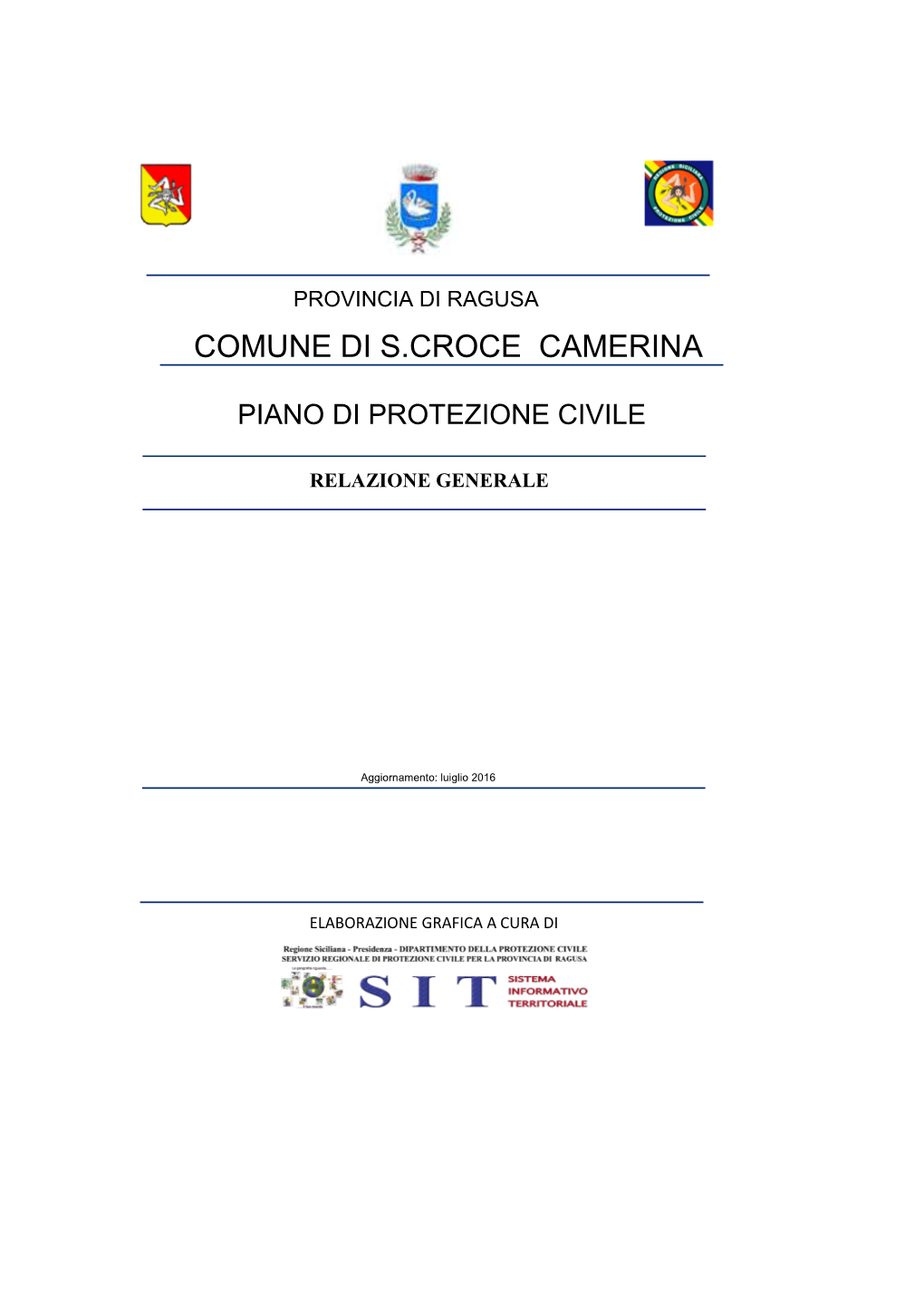 Piano Comunale”, in Cui Dettagliare Le Emergenze Prevedibili Nel Suo Territorio E Quindi Tutte Le Risorse Reperibili Ed Impiegabili