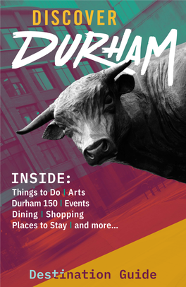 INSIDE: Things to Do | Arts Durham 150 | Events Dining | Shopping Places to Stay | and More… the Sun Looks Forward to It