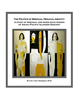 The Politics of Bisexual/Biracial Identity: a Study of Bisexual and Mixed Race Women of Asian/Pacific Islander Descent