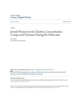 Jewish Women in the Ghettos, Concentration Camps, and Partisans During the Holocaust Sara Vicks Union College - Schenectady, NY
