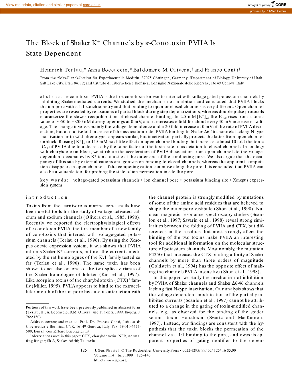 The Block of Shaker K Channels by -Conotoxin PVIIA Is State Dependent