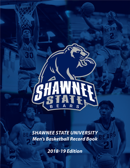 SHAWNEE STATE UNIVERSITY Men's Basketball Record Book 2018-19 Edition