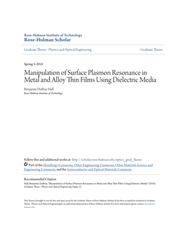 Manipulation of Surface Plasmon Resonance in Metal and Alloy Thin If Lms Using Dielectric Media Benjamin Dubray Hall Rose-Hulman Institute of Technology
