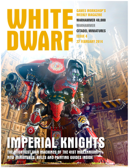 White Dwarf Featuring One of the Most Exciting New Releases We’Ve Ever Had the Pleasure of Showing – the Imperial Knight