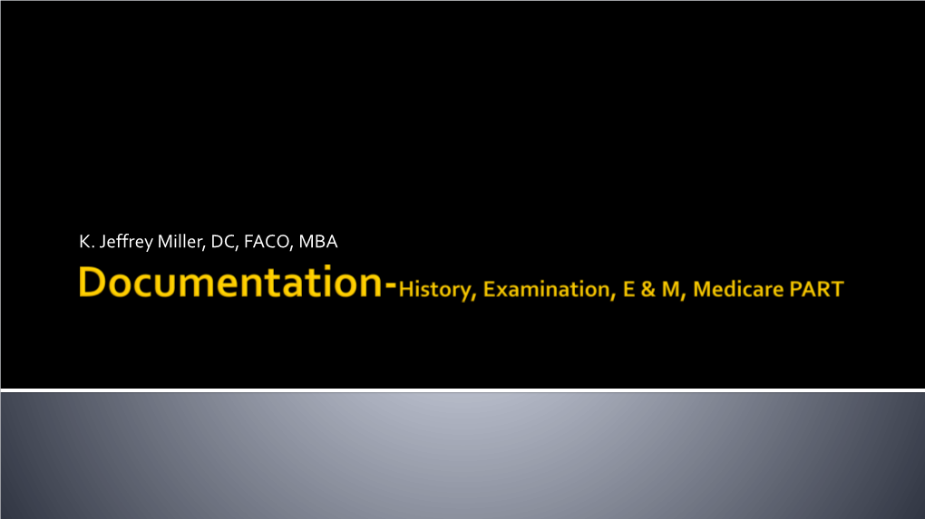 Documentation-History, Examination, E & M, Medicare PART