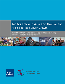 Aid for Trade in Asia and the Pacific Its Role in Trade-Driven Growth